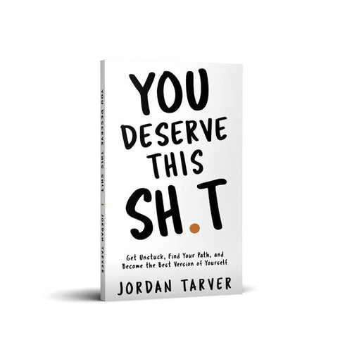 You Deserve This Sh*t (50% OFF)